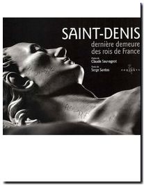 saint Denis - Dernière demeure des rois de France