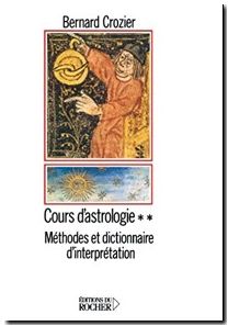 Cours d'astrologie, tome 2 - Méthodes et dictionnaire d'interprétation
