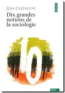 Dix grandes notions de la sociologie