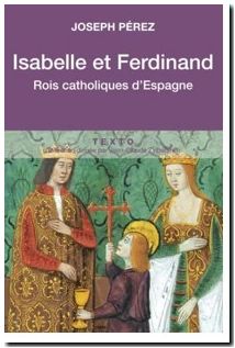 Isabelle et Ferdinand - Rois Catholiques d’Espagne