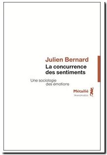 La Concurrence des sentiments - Une sociologie des émotions