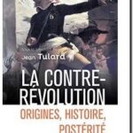 La Contre-Révolution : origines, histoire, postérité,  Jean Tulard