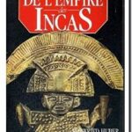 La fabuleuse découverte de l&rsquo;Empire des Incas, Siegfried Huber