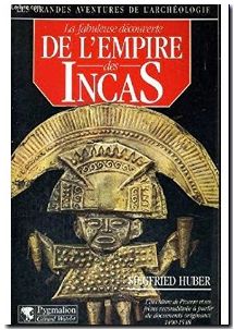 La Fabuleuse Découverte de l'Empire des Incas