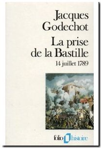 La Prise de la Bastille, 14 juillet 1789