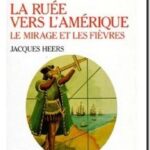 La ruée vers l&rsquo;Amérique – Le mirage et les fièvres, Jacques Heers