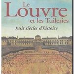 Le Louvre et les Tuileries – Huit siècles d&rsquo;histoire, Michel Carmona