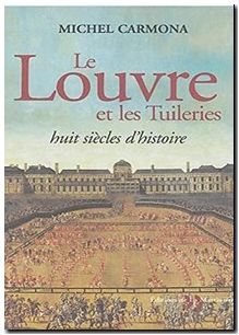 Le Louvre et les Tuileries - Huit siècles d'histoire
