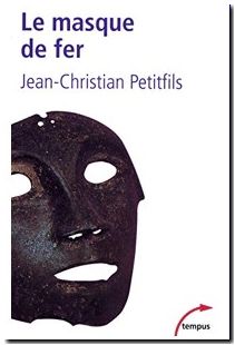 Le Masque De Fer - Entre Histoire Et Légende