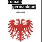 Le Saint Empire romain germanique : 1495-1648, Béatrice Nicollier