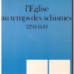 L&rsquo;église au temps des schismes : 1294-1449 Jean Chelini