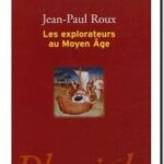 Les explorateurs au Moyen âge,  Jean-Paul et Sylvie-Anne Roux