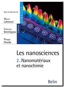 Les nanosciences - Tome 2, Nanomatériaux et nanochimie