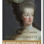 Marie-Antoinette, André Castelot