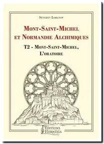Mont Saint-Michel et Normandie Alchimiques. Tome 2