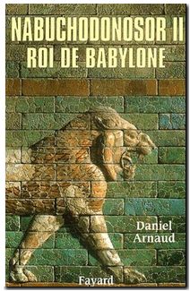 Nabuchodonosor II - Roi de Babylone
