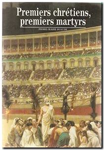 Premiers Chrétiens, premiers martyrs