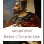 Richard Coeur de Lion, Georges Minois