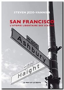 San Francisco - L'utopie libertaire des sixties