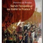 Servir l’empereur ou trahir la France ?, Florence de Baudus