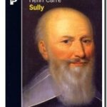 Sully – Sa vie et son oeuvre (1559-1641), Henri Carré