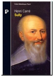 Sully. Sa vie et son oeuvre (1559-1641)