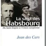la saga des Habsbourg ,  Jean des Cars