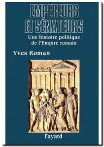 Empereurs et sénateurs. Une histoire politique de l'Empire romain