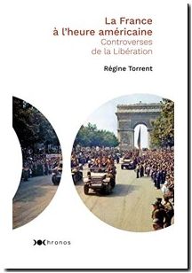 La France à l'heure américaine - Controverses de la Libération