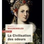 La civilisation des odeurs, Robert Muchembled