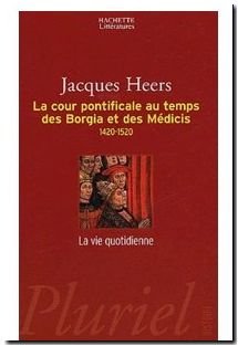La cour pontificale au temps des Borgia et des Médicis