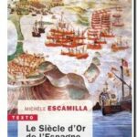 Le Siècle d&rsquo;or de l&rsquo;Espagne – Tome 2 : 1556-1598,  Escamilla Michèle