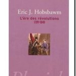 L&rsquo;ère des révolutions : 1789 – 1848, Eric John Hobsbawm