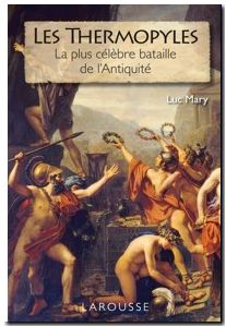 Les Thermopyles - La plus célèbre bataille de l'Antiquité