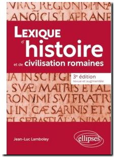 Lexique d'histoire et de civilisation romaines