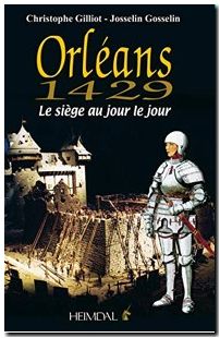Orléans 1429 - Le siège au jour le jour