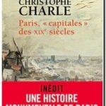 Paris, « capitales » des XIXe siècles, Christophe Charle