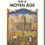 Regards sur le Moyen Age,  Sylvain Gouguenheim
