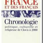 Journal de la France et des Français – Chronologie politique, culturelle et religieuse de Clovis à 2000, par Collectif d&rsquo;historiens