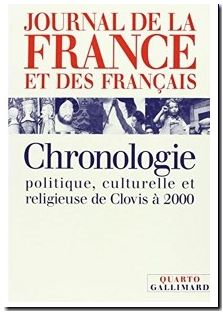 Journal de la France et des Français - Chronologie politique, culturelle et religieuse de Clovis à 2000