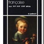 La Population française aux XVIe, XVIIe et XVIIIe siècles, Garnot