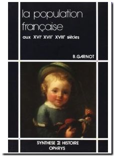 La Population française aux XVIe, XVIIe et XVIIIe siècles