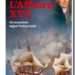 L&rsquo;Affaire XYZ – Un scandale signé Talleyrand,  Guillaume Debré