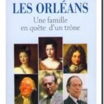 Les Orléans une famille en quête d&rsquo;un trône, Georges Poisson
