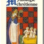 Mythologie chrétienne – Fêtes, rites et mythes du Moyen âge, Philippe Walter