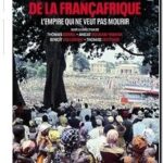 Une histoire de la Françafrique, Thomas Borrel, Amzat Boukari-Yabara, Benoît Collombat, Thomas Deltombe