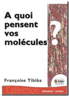 A quoi pensent vos molécules ?