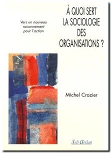 A quoi sert la sociologie des organisations Tome 2