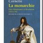 Histoire de la France politique – Tome 2 : la Monarchie, entre Renaissance et Révolution (1515-1792)