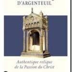 La sainte tunique d&rsquo;Argenteuil – Authentique relique de la Passion du Christ, Jean-Christian Petitfils